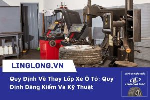 Quy định về thay lốp xe ô tô